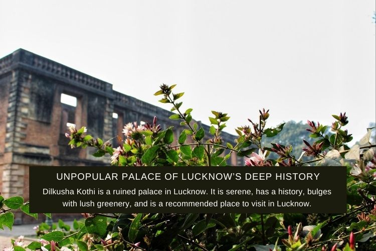 Dilkusha Kothi: Unpopular Palace of Lucknow's Deep History 4 Dilkusha Kothi in Lucknow EN Cover
