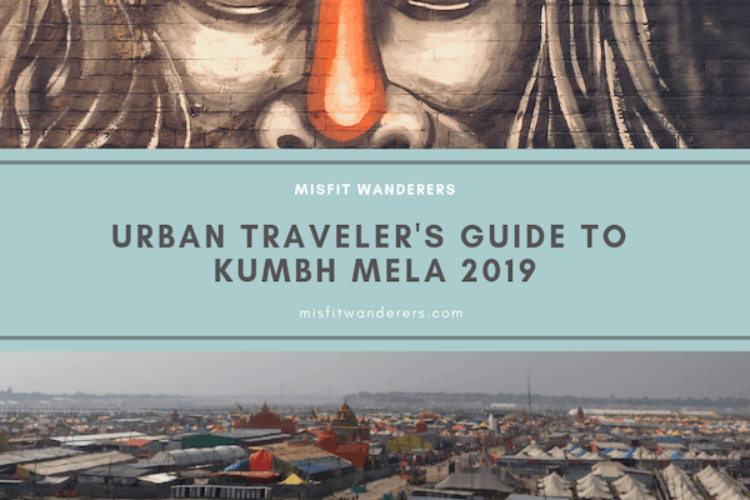 The Urban Traveler’s Guide to Kumbh Mela 2019
