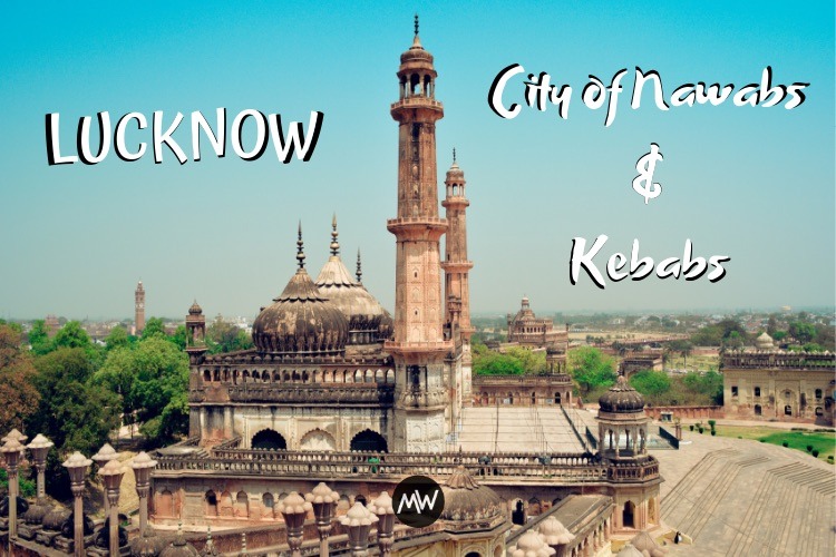 Read more about the article Complete Travel Guide: Lucknow Best Places to Visit, Foods, Activities, and More