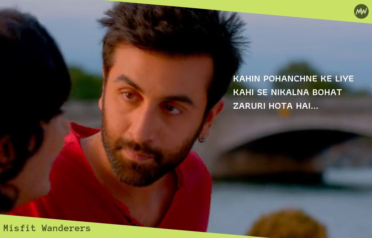 kahin pohanchne ke liye kahi se nikalna bohat zaruri hota hai...- YJHD Dialogues